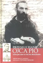 Przesłuchanie Ojca Pio - Outlet - Francesco Castelli