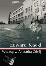 Wczasy w Anstadta Zdrój - Edward Kącki