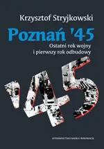 Poznań '45 - Krzysztof Stryjkowski