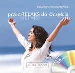 Przez relaks do szczęścia + CD - Katarzyna Straburzyńska