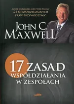 17 zasad współdziałania w zespołach - Maxwell John C.