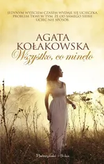 Wszystko co minęło - Outlet - Agata Kołakowska