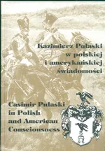Kazimierz Pułaski w polskiej i amerykańskiej swiadomości 8-10 października 1997 r