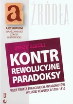 Kontrrewolucyjne paradoksy - Outlet - Jerzy Szacki