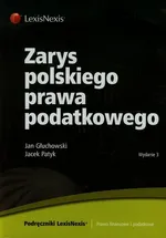 Zarys polskiego prawa podatkowego - Jan Głuchowski