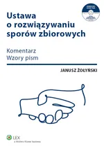 Ustawa o rozwiązywaniu sporów zbiorowych - Janusz Żołyński