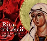 Rita z Cascii Życie świętej od róż - Zbigniew Sobolewski