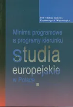 Minima programowe a programy kierunku studia europejskie w Polsce - Wojtaszczyk Konstanty A.