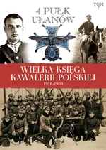 Wielka Księga Kawalerii Polskiej 1918-1939 Tom 7 - Praca zbiorowa