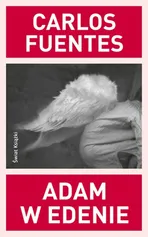 Adam w Edenie - Carlos Fuentes