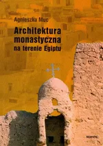Architektura monastyczna na terenie Egiptu - Agnieszka Muc