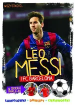 Wszystko o ... Leo Messi i FC Barcelona - Yvette Żółtowska-Darska