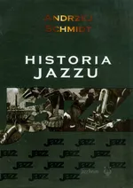 Historia jazzu - Outlet - Andrzej Schmidt