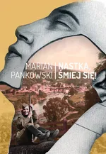 Nastka, śmiej się - Marian Pankowski