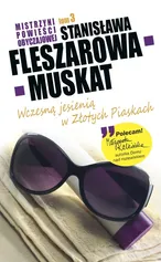 Mistrzyni Powieści Obyczajowej 3 Wczesną jesienią w Złotych Piaskach - Fleszarowa-Muskat Stanisława
