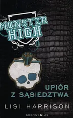 Monster High 2 Upiór z sąsiedztwa - Outlet - Lisi Harrison