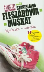Wycieczka - ucieczka - Stanisława Fleszarowa-Muskat