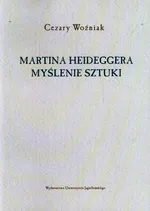 Martina Heideggera myślenie sztuki - Outlet - Cezary Woźniak