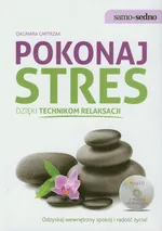 Pokonaj stres dzięki technikom relaksacji - Dagmara Gmitrzak