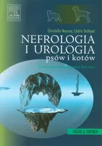 Nefrologia i urologia psów i kotów - Cedric Dufayet
