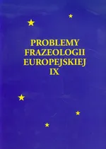 Problemy frazeologii europejskiej Tom 9