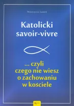 Katolicki savoir-vivre - Outlet - Wojciech Jaroń