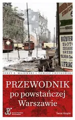 Przewodnik po powstańczej Warszawie - Outlet - Majewski Jerzy S.