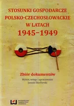 Stosunki gospodarcze polsko-czechosłowackie w latach 1945-1949 - Outlet