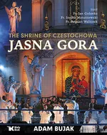 The Shrine of Czestochowa Jasna Gora - Adam Bujak