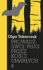 Prowadź swój pług przez kości umarłych - Outlet - Olga Tokarczuk