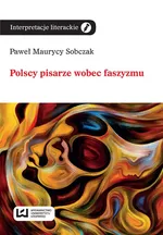 Polscy pisarze wobec faszyzmu - Sobczak Paweł Maurycy