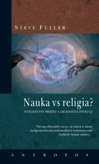 Nauka vs religia? - Steve Fuller