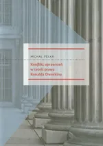 Konflikt uprawnień w teorii prawa Ronalda Dworkina - Outlet - Michał Pełka