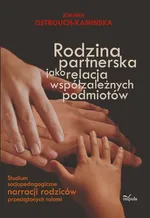 Rodzina partnerska jako relacja współzależnych podmiotów - Outlet - Joanna Ostrouch-Kamińska