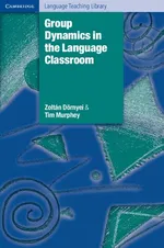 Group Dynamics in the Language Classroom - Zoltán Dörnyei