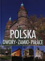 Polska Dwory zamki pałace - Marta Dvorak