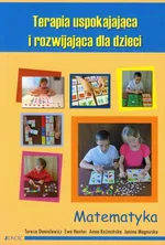 Terapia uspokajająca i rozwijająca dla dzieci matematyka - Outlet - Teresa Danielewicz