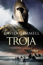 Troja Tarcza Gromu - David Gemmell