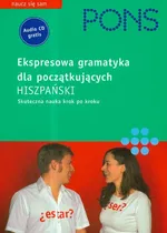 PONS Ekspresowa gramatyka dla początkujących Hiszpański z płytą CD Skuteczna nauka krok po kroku