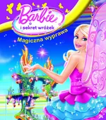 Barbie i sekret wróżek Magiczna wyprawa - Outlet