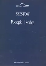 Początki i końce - Outlet - Lew Szestow