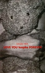 Love you kropka Forever - Kasia Her