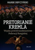 Pretorianie Kremla - Outlet - Marek Depczyński