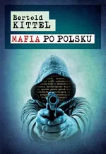 Mafia po polsku - Outlet - Bertold Kittel