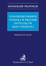 Stanowisko prawne syndyka w procesie dotyczącym masy upadłości - Przemysław Feliga