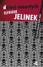 Dzieci umarłych - Outlet - Elfriede Jelinek