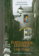 Poznańskie legendy i nie tylko - Outlet - Krzysztof Kwaśniewski