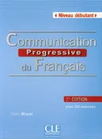 Communication Progressive du Francais + CD Niveau debutant - Claire Miquel