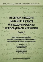 Recepcja filozofii Immanuela Kanta w filozofii polskiej w poczatkach XIX wieku Część 2