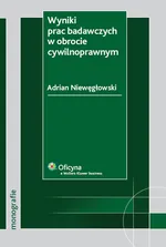 Wyniki prac badawczych w obrocie cywilnoprawnym - Outlet - Adrian Niewęgłowski
